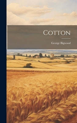 Cotton by Bigwood, George