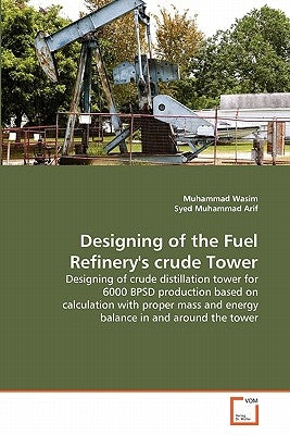 Designing of the Fuel Refinery's crude Tower by Wasim, Muhammad