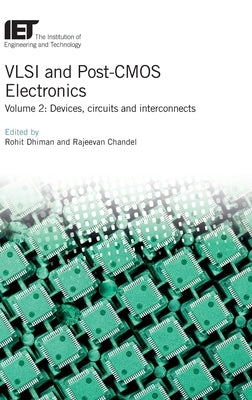 VLSI and Post-CMOS Electronics: Devices, Circuits and Interconnects by Dhiman, Rohit
