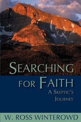 Searching for Faith: A Skeptic's Journey by Winterowd, W. Ross