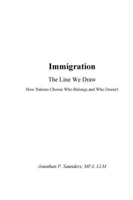 Immigration The Line We Draw: How Nations Choose - Who Belongs - and Who Doesn't by Saunders, Jonathan P.