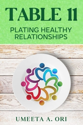 Table 11: Plating Healthy Relationships by Ori, Umeeta A.