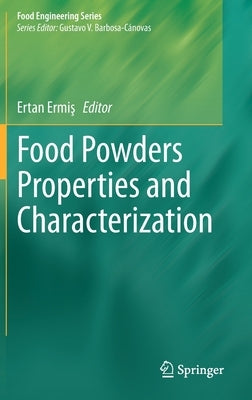 Food Powders Properties and Characterization by Ermiş, Ertan