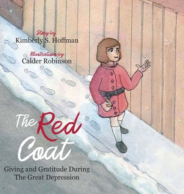 The Red Coat: Giving and Gratitude During The Great Depression by Hoffman, Kimberly S.