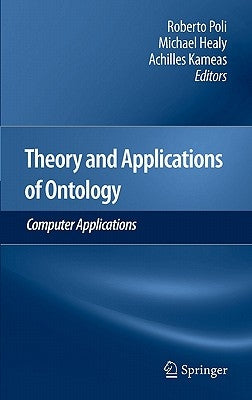 Theory and Applications of Ontology: Computer Applications by Poli, Roberto