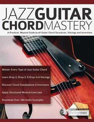 Jazz Guitar Chord Mastery by Alexander, Joseph