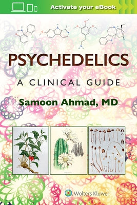 Psychedelics: A Clinical Guide by Ahmad, Samoon