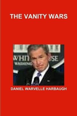 The Vanity Wars by Harbaugh, Daniel Warvelle