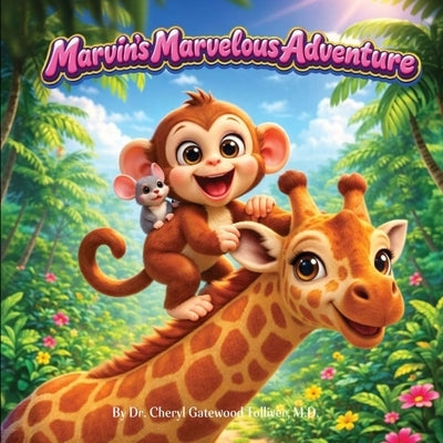 Marvin's Marvelous Adventure: an Animal adventure by Tolliver, Cheryl G.