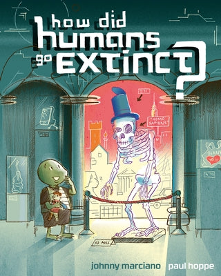 How Did Humans Go Extinct? by Marciano, Johnny