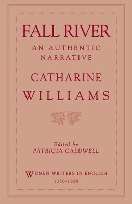 Fall River: An Authentic Narrative by Williams, Catharine Read Arnold