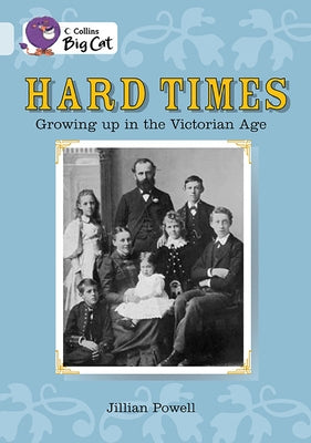 Hard Times: Growing Up in the Victorian Age by Powell, Jillian