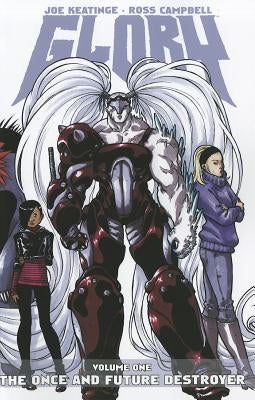 Glory: The Once and Future Destroyer, Volume 1 by Keatinge, Joseph