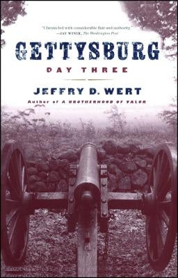 Gettysburg Day Three by Wert, Jeffry D.