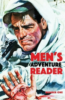 Men's Adventure Reader: #1 by Cunningham, Bill