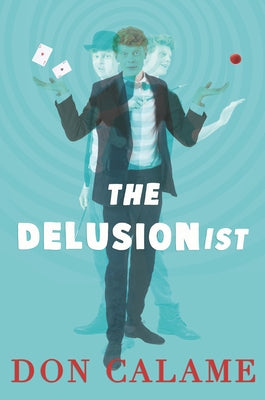 The Delusionist by Calame, Don