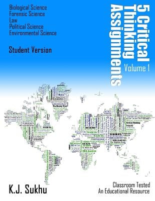 5 Critical Thinking Assignments: Student Version by Sukhu, K. J.