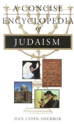 Concise Encyclopedia of Judaism by Cohn-Sherbok, Daniel C.