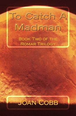 To Catch A Madman: A space adventure by Cobb, Joan