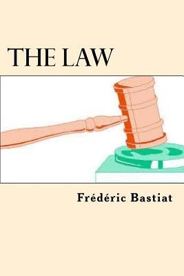 The Law by Bastiat, Frederic