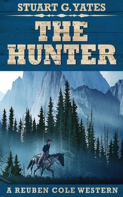 The Hunter by Yates, Stuart G.