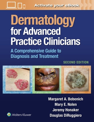 Dermatology for Advanced Practice Clinicians: A Practical Approach to Diagnosis and Management by Bobonich, Margaret
