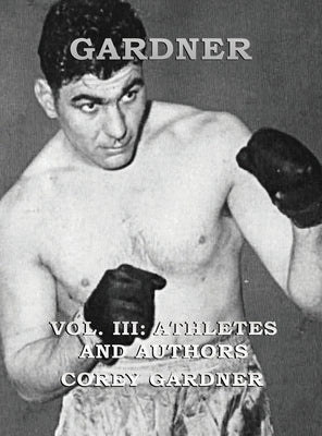 GARDNER Vol. III: Athletes and Authors by Gardner, Corey