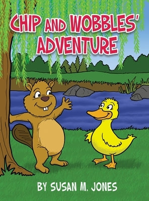 Chip and Wobbles' Adventure by Jones, Susan M.