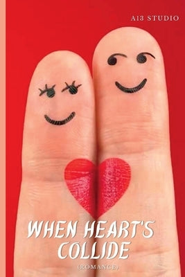 When Hearts Collide: (Romance) by Studio