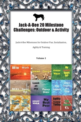 Jack-A-Bee 20 Milestone Challenges: Outdoor & Activity Jack-A-Bee Milestones for Outdoor Fun, Socialisation, Agility, Training Volume 1 by Doggy, Todays