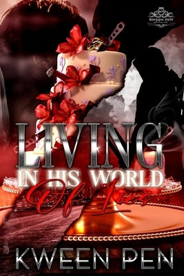 Living in His World of Lies by Pen, Kween