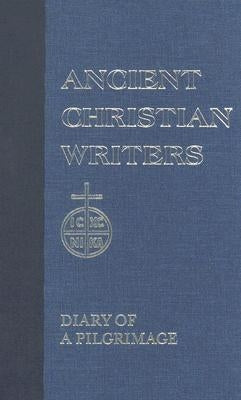 Egeria: Diary of a Pilgrimage by Gingras, George E.