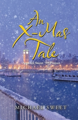 An X-Mas Tale: Another Sweet '99 Project by Sweet, Michael