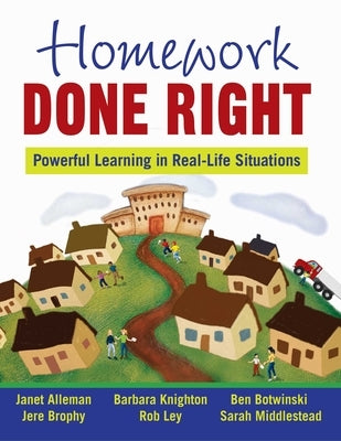 Homework Done Right: Powerful Learning in Real-Life Situations by Alleman, Janet