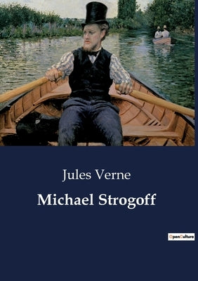 Michael Strogoff by Verne, Jules