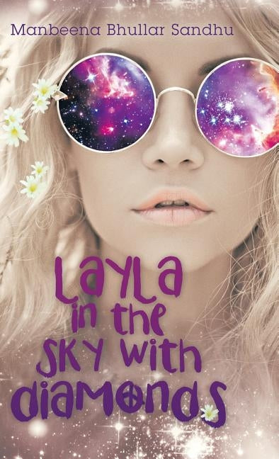 Layla in the Sky with Diamonds by Sandhu, Manbeena Bhullar