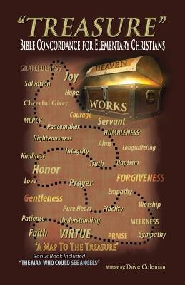 Treasure: Bible Concordance for Elementary Christians by Coleman, Dave