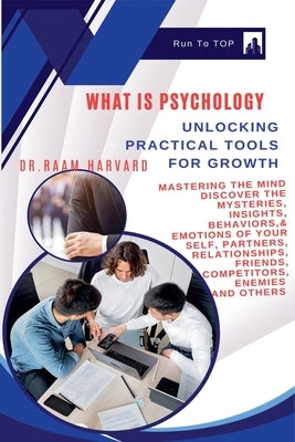 What is Psychology?: Unlocking Practical Tools for Growth by Harvard, Dr Raam