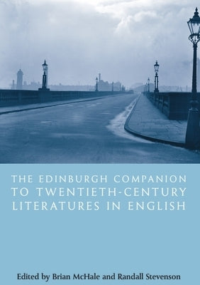 The Edinburgh Companion to Twentieth-Century Literatures in English by McHale, Brian