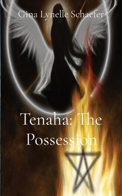 Tenaha: The Possession: The Possession by Schaefer, Gina Lynelle