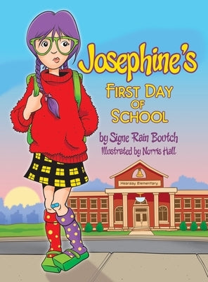 Josephine's First Day of School by Boutch, Signe Rain