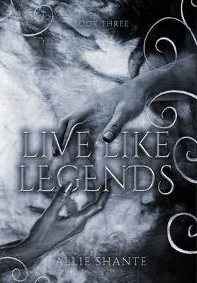 Live Like Legends by Shante, Allie