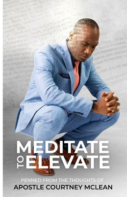 Meditate to Elevate by McLean, Apostle Courtney