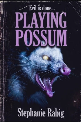 Playing Possum by Rabig, Stephanie