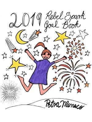 2019 Rebel Spark Goal Book by Monaco, Petra