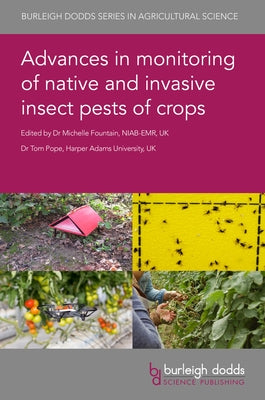 Advances in Monitoring of Native and Invasive Insect Pests of Crops by Fountain, Michelle