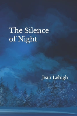 The Silence of Night by Lehigh, Jean