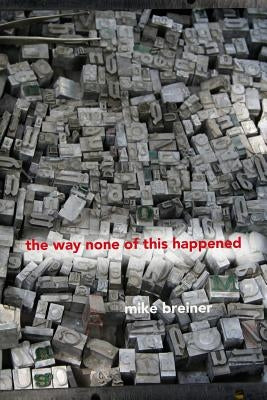 The way none of this happened by Breiner, Mike