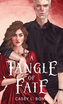 A Tangle of Fate (Anniversary Special Edition) by Bond, Casey L.