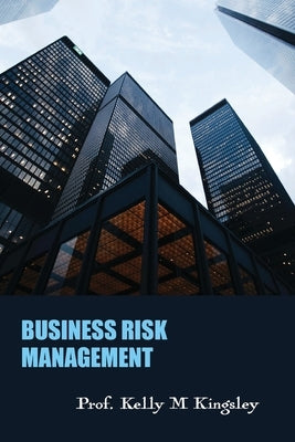 Business Risk Management by Kingsley, Kelly M.